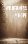 Image for Wilderness of hope: fly fishing and public lands in the American west