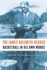 Image for The James Naismith reader  : basketball in his own words