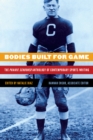 Image for Bodies built for game: the prairie schooner anthology of contemporary sports writing