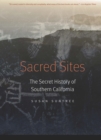 Image for Sacred Sites : The Secret History of Southern California