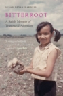 Image for Bitterroot : A Salish Memoir of Transracial Adoption