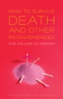 Image for How to survive death and other inconveniences