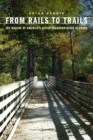 Image for From rails to trails  : the making of America&#39;s active transportation network