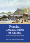 Image for Russian colonization of Alaska  : from heyday to sale, 1818-1867