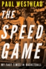 Image for The Speed Game : My Fast Times in Basketball
