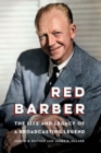 Image for Red Barber  : the life and legacy of a broadcasting legend