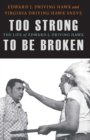 Image for Too Strong to Be Broken