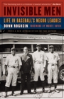 Image for Invisible Men : Life in Baseball&#39;s Negro Leagues