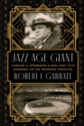 Image for Jazz Age Giant  : Charles A. Stoneham and New York baseball in the roaring twenties