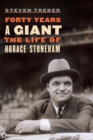 Image for Forty years a Giant  : the life of Horace Stoneham