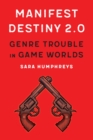Image for Manifest destiny 2.0: genre trouble in game worlds