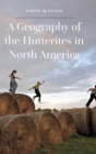 Image for A geography of the Hutterites in North America