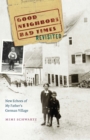 Image for Good Neighbors, Bad Times Revisited: New Echoes of My Father&#39;s German Village
