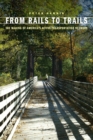 Image for From Rails to Trails: The Making of America&#39;s Active Transportation Network