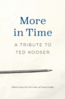 Image for More in time  : a tribute to Ted Kooser