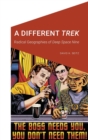 Image for A different trek  : radical geographies of Deep Space Nine