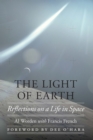 Image for The light of Earth  : reflections on a life in space