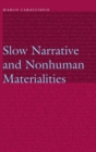 Image for Slow Narrative and Nonhuman Materialities