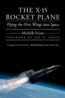 Image for The X-15 rocket plane  : flying the first wings into space