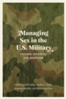 Image for Managing sex in the U.S. military  : gender, identity, and behavior