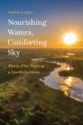 Image for Nourishing waters, comforting sky  : thirty-five years at a Sandhills oasis