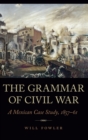 Image for The Grammar of Civil War