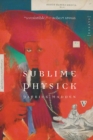 Image for Sublime physick  : essays