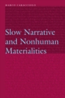 Image for Slow Narrative and Nonhuman Materialities