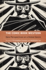 Image for The comic book Western  : new perspectives on a global genre
