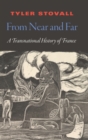 Image for From near and far  : a transnational history of France