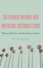 Image for California dreams and American contradictions  : women writers and the Western ideal