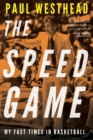 Image for The speed game  : my fast times in basketball