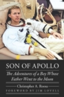 Image for Son of Apollo  : the adventures of a boy whose father went to the moon