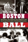 Image for Boston Ball : Rick Pitino, Jim Calhoun, Gary Williams, and the Forgotten Cradle of Basketball Coaches