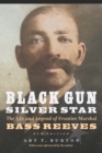Image for Black gun, silver star  : the life and legend of frontier Marshal Bass Reeves