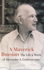 Image for A maverick Boasian  : the life and work of Alexander A. Goldenweiser