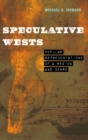 Image for Speculative Wests  : popular representations of a region and genre