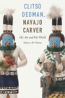 Image for Clitso Dedman, Navajo carver  : his art and his world