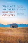 Image for Wallace Stegner&#39;s unsettled country  : ruin, realism, and possibility in the American West