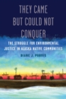 Image for They came but could not conquer  : the struggle for environmental justice in Alaska Native communities