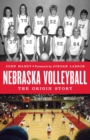 Image for Nebraska volleyball: the origin story