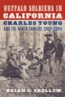 Image for Buffalo Soldiers in California : Charles Young and the Ninth Cavalry, 1902–1904