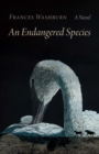 Image for An endangered species  : a novel