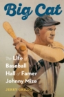 Image for Big Cat : The Life of Baseball Hall of Famer Johnny Mize: The Life of Baseball Hall of Famer Johnny Mize