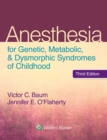 Image for Anesthesia for genetic, metabolic, &amp; dysmorphic syndromes of childhood
