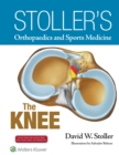 Image for Stoller&#39;s Orthopaedics and Sports Medicine: The Knee : Includes Stoller Lecture Videos and Stoller Notes