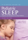 Image for A clinical guide to pediatric sleep: diagnosis and management of sleep problems