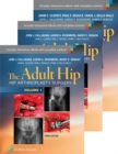 Image for The Adult Hip 3-Volume Package: Arthroplasty and its Alternatives and Hip Preservation Surgery