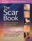 Image for The Scar Book : Formation, Mitigation, Rehabilitation and Prevention