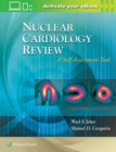 Image for Nuclear Cardiology Review: A Self-Assessment Tool